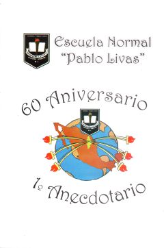 Primer Anecdotario de la Normal Pablo Livas